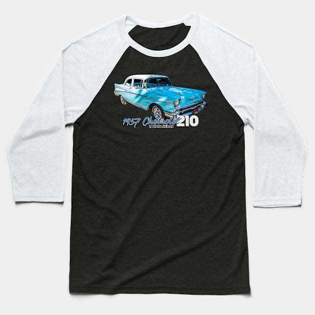 1957 Chevrolet 210 2 Door Sedan Baseball T-Shirt by Gestalt Imagery